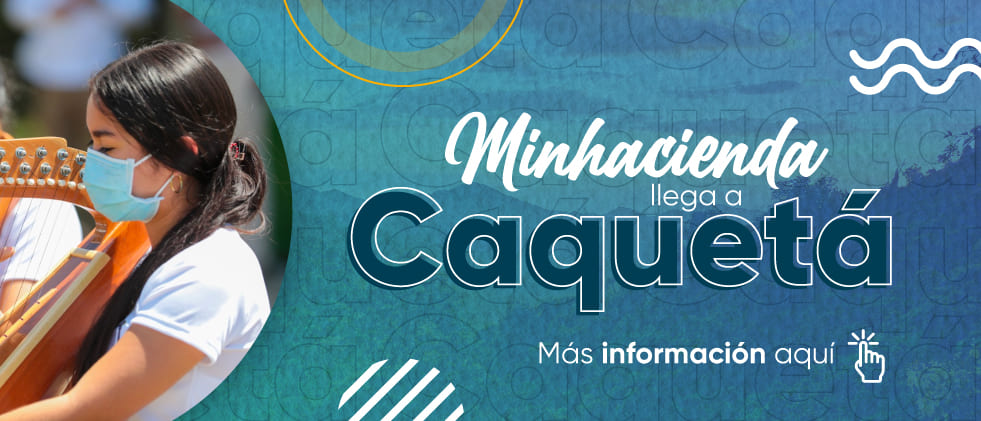 Imagen MinHacienda Llega a Caquetá