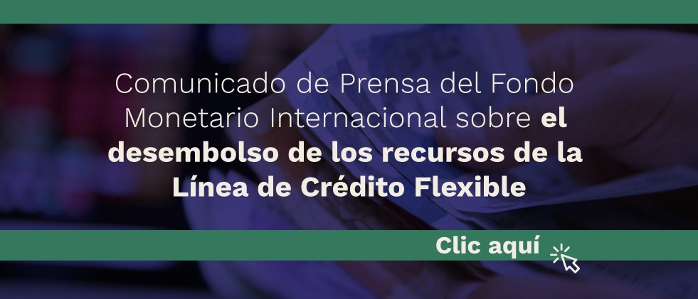 Imagen Comunicado de Prensa del Fondo Monetario Internacional Sobre el Desembolso de los recursos de la linea de credito flexible