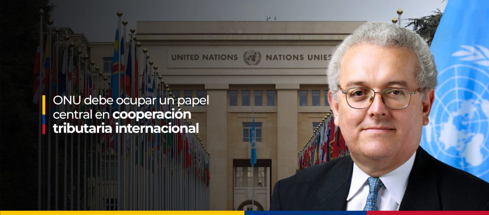 Minhacienda propuso que la ONU ocupe un papel central en la cooperación tributaria internacional, para generar un orden fiscal internacional equitativo y sostenible